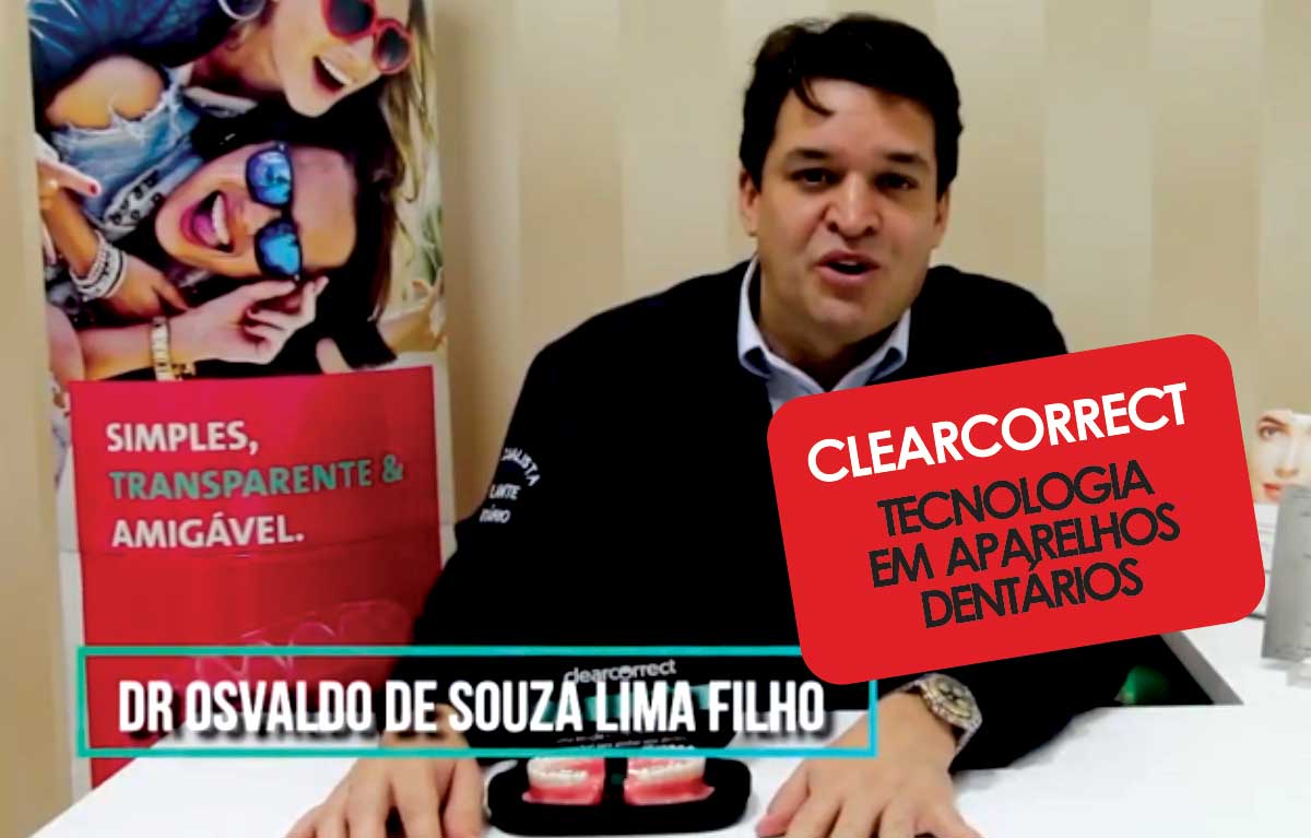 Clearcorrect Tecnologia em Aparelhos Dentários com Dr Osvaldo de Souza Lima Filho